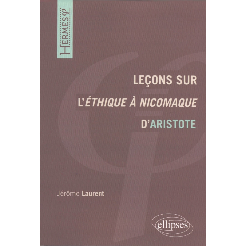 Leçons sur l'Ethique à Nicomaque d'Aristote