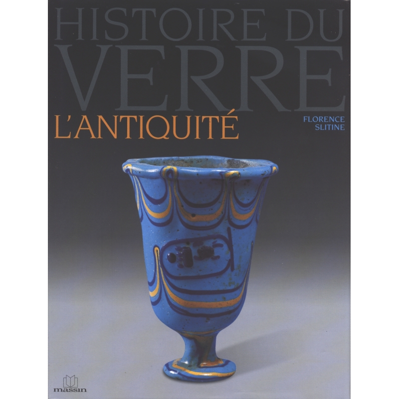 Histoire du Verre. L'antiquité