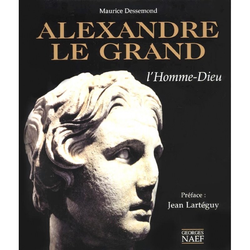 Alexandre le Grand. L'homme dieu