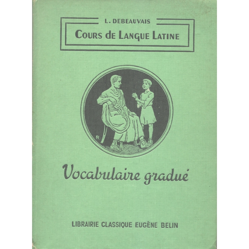 Cours de langue latine. Vocabulaire gradué