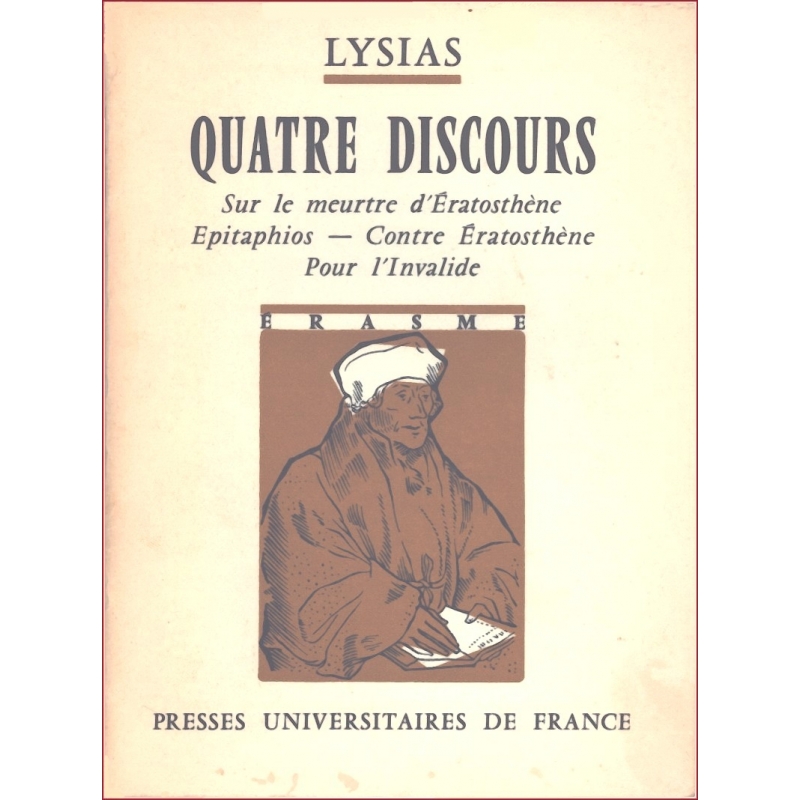 Quatre discours : Sur le meurtre d'Erastosthène, Epitaphios - Contre Erastosthène, Pour l'invalide