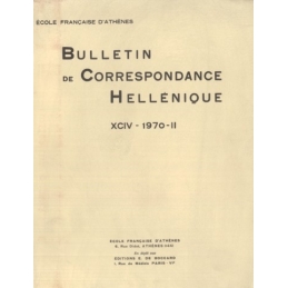 Bulletin de Correspondance Hellénique - XCIV - 1970 - I et XCIV - 1970 - II