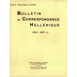 Bulletin de Correspondance Hellénique - XCV - 1971 et XCV - 1971 - II