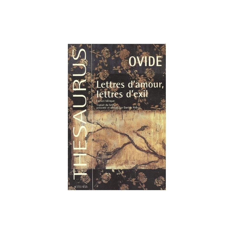 Lettres d'amour, lettres d'exil. Héroïdes, Heroides. Tristes, Tristia. Lettres du Pont, Epistulae ex Ponto