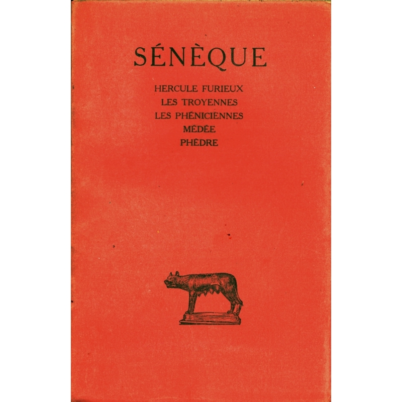 Tragédies, Tome I : Hercule furieux, Les Troyennes, Les Phéniciennes, Médée, Phèdre