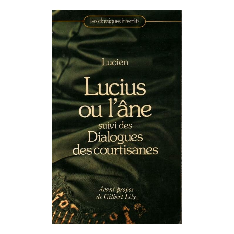 Lucius ou l'âne suivi des Dialogues des Courtisanes