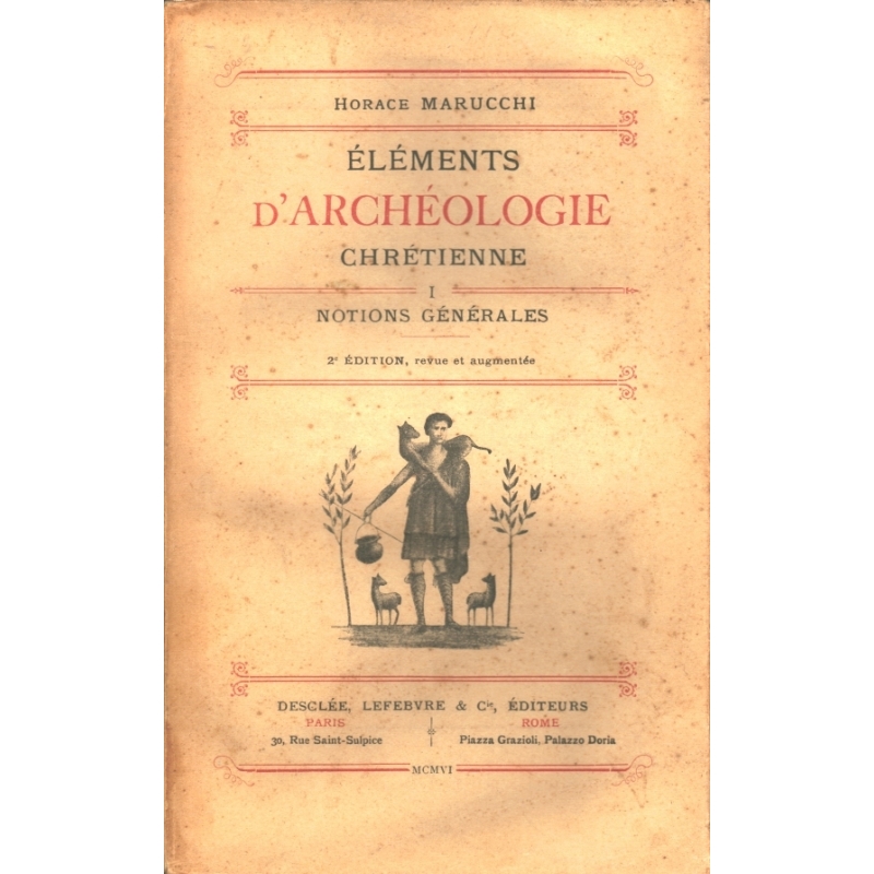 Eléments d'archéologie chrétienne, tomes I, II, III