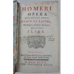 Homeri Opera quæ extant omnia, græce et latine, duobus tomis divisa, Quorum in Priore Ilias