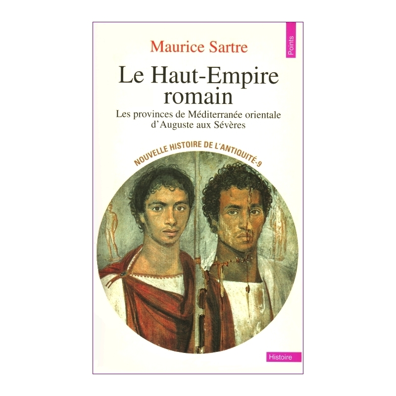 Le Haut-Empire romain. Les provinces de Méditerranée d'Auguste aux Sévères