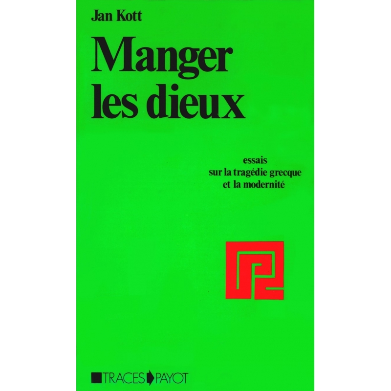 Manger les dieux. Essais sur la tragédie grecque et la modernité