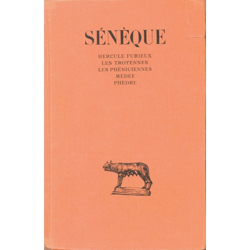 Tragédies. Tome I : Hercule furieux, Les Troyennes, Les Phéniciennes, Médée, Phèdre