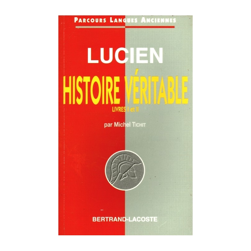 Lucien : Histoire véritable, livres I et II