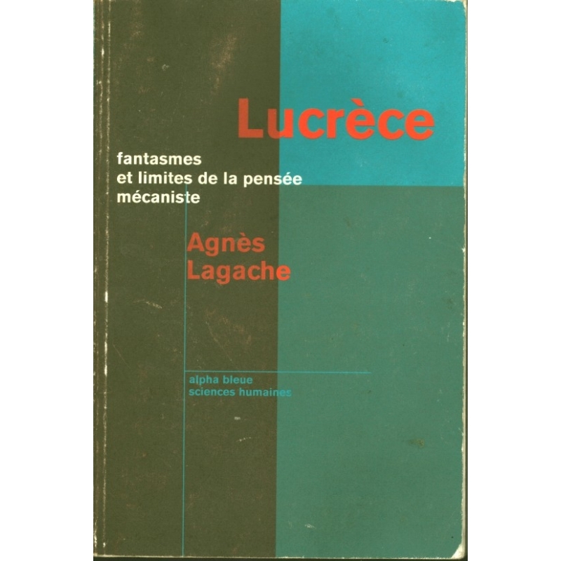 Lucrèce. Fantasmes et limites de la pensée mécaniste