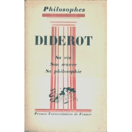 Diderot. Sa vie, son œuvre avec un exposé de sa philosophie
