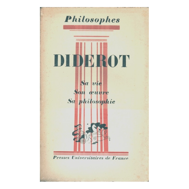 Diderot. Sa vie, son œuvre avec un exposé de sa philosophie