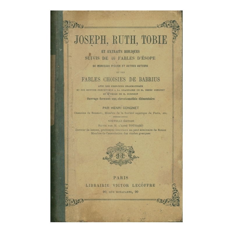 Joseph, Ruth, Tobie et extraits bibliques. Suivis de 46 fables d'Esope...