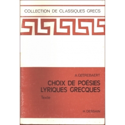 Choix de poésies lyriques grecques. I : Texte. II : Préparation