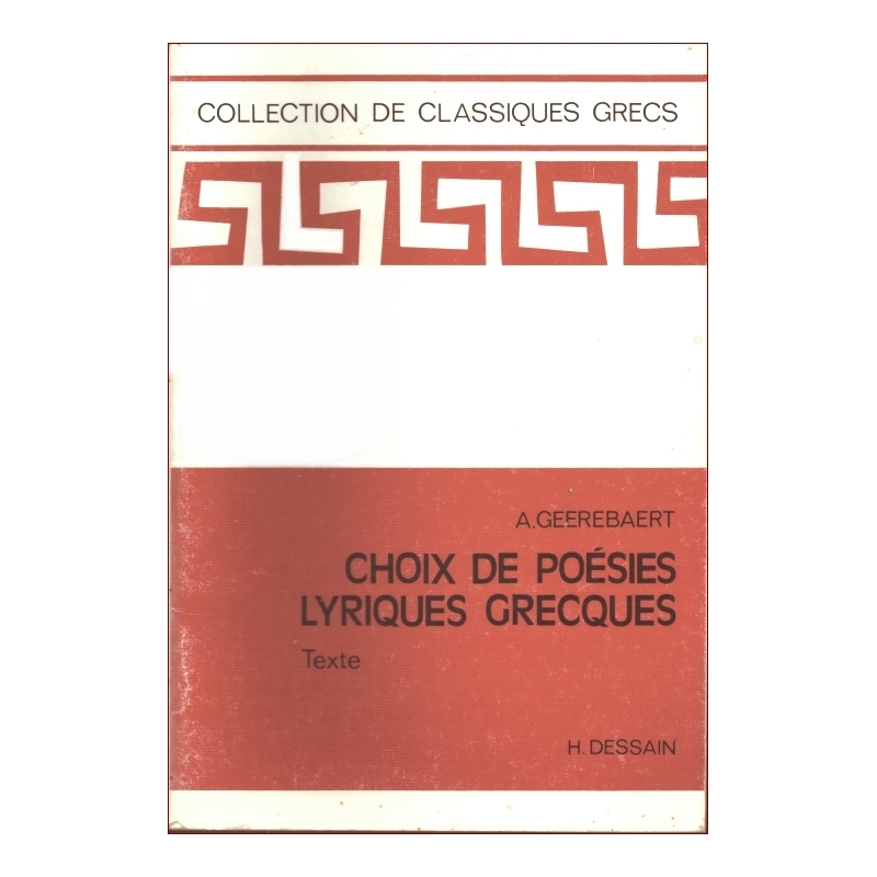 Choix de poésies lyriques grecques. I : Texte. II : Préparation