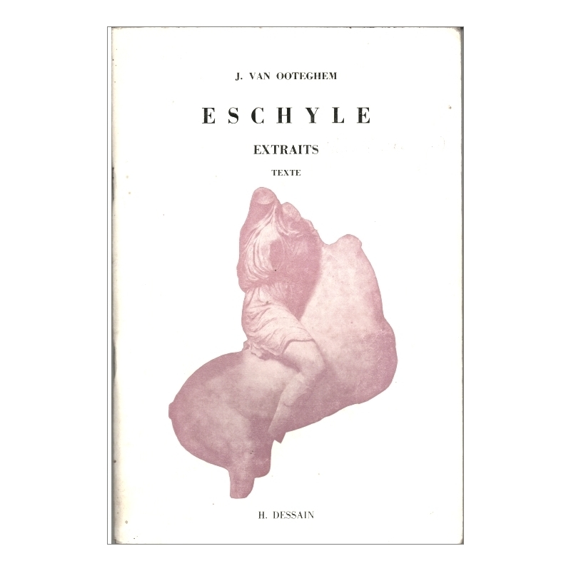 Extraits d'Eschyle. I : Texte. II : Préparation