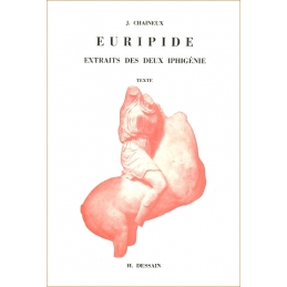 Euripide : Extraits des deux Iphigénie. I : Texte. II : Préparation