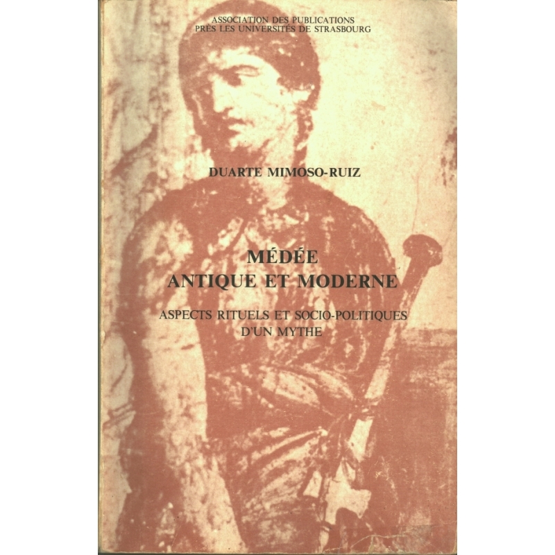 Médée antique et moderne. Aspects rituels et socio-politiques d'un mythe