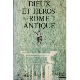 Histoires et légendes de la Rome Antique mystérieuse