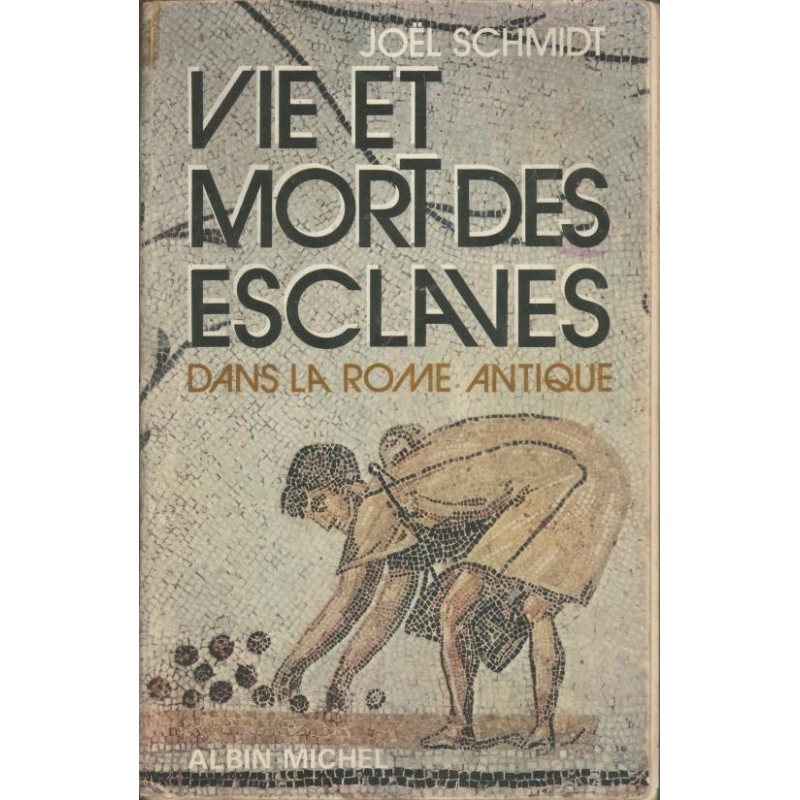 Vie et mort des esclaves dans la Rome antique