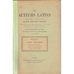 L'art poétique. Les auteurs latins expliqués d'après une méthode nouvelle par deux traductions françaises...