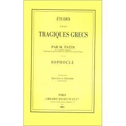 Études sur les tragiques grecs. Sophocle