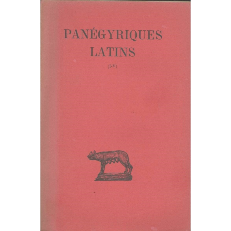 Panégyriques latins. Tome I : I-V