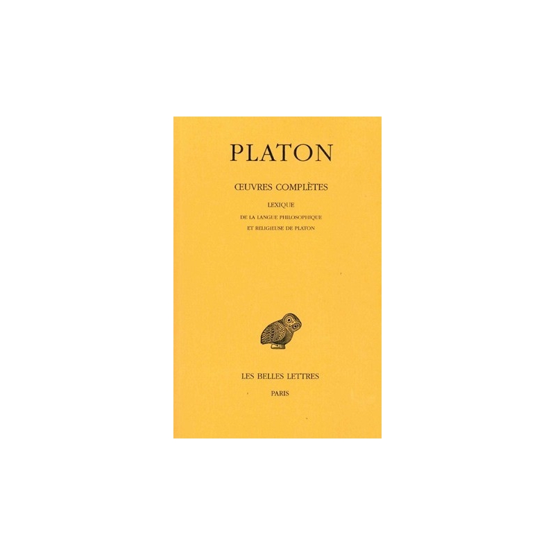 Œuvres complètes, tome XIV : Lexique de la langue philosophique et religieuse de Platon