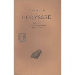 Introduction à l'Odyssée. Tome I (L'épos homérique - Le poème représenté)...