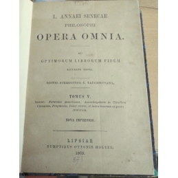 L. Annaei Senecae Philosophi - Opera omnia. Tomes I à V