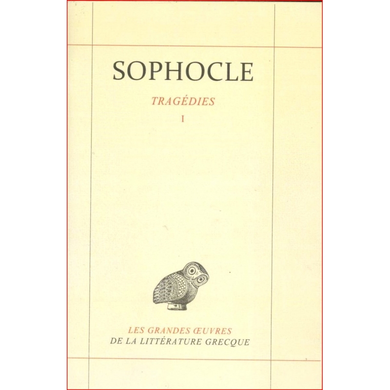 Sophocle : Tragédies. Tome I