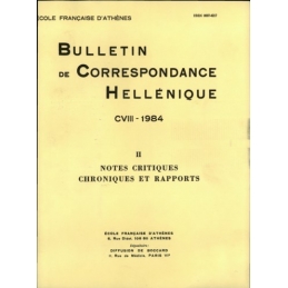 Bulletin de Correspondance Hellénique - CVIII - 1984.  - II Notes critiques. Chroniques et rapports