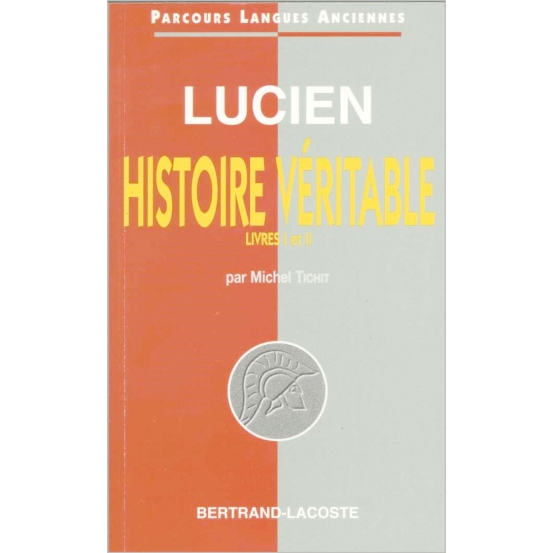 Lucien : Histoire véritable, livres I et II