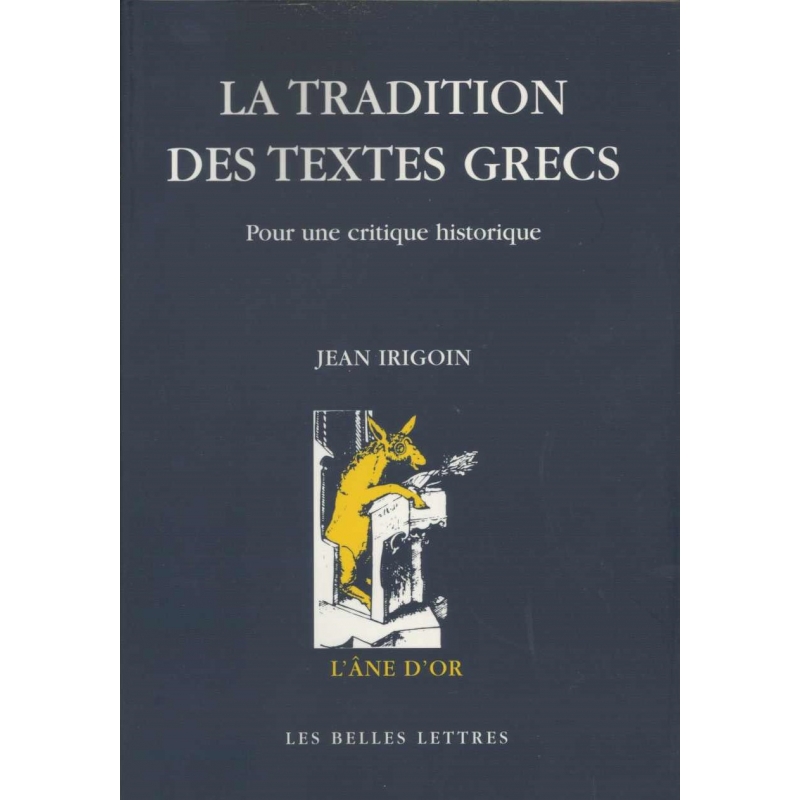 La tradition des textes grecs. Pour une critique historique