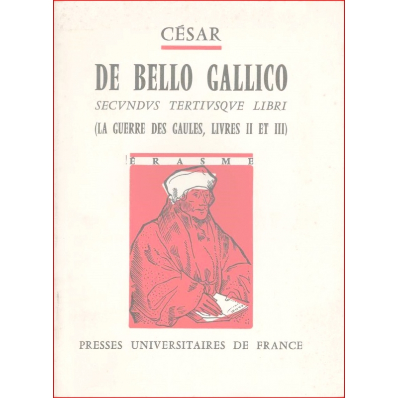 De bello Gallico. Secundus tertiusque libri (La guerre des Gaules). Livre II et III