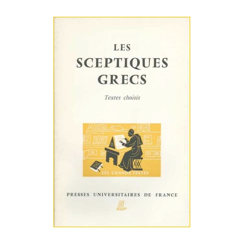 Les Sceptiques grecs. Textes choisis
