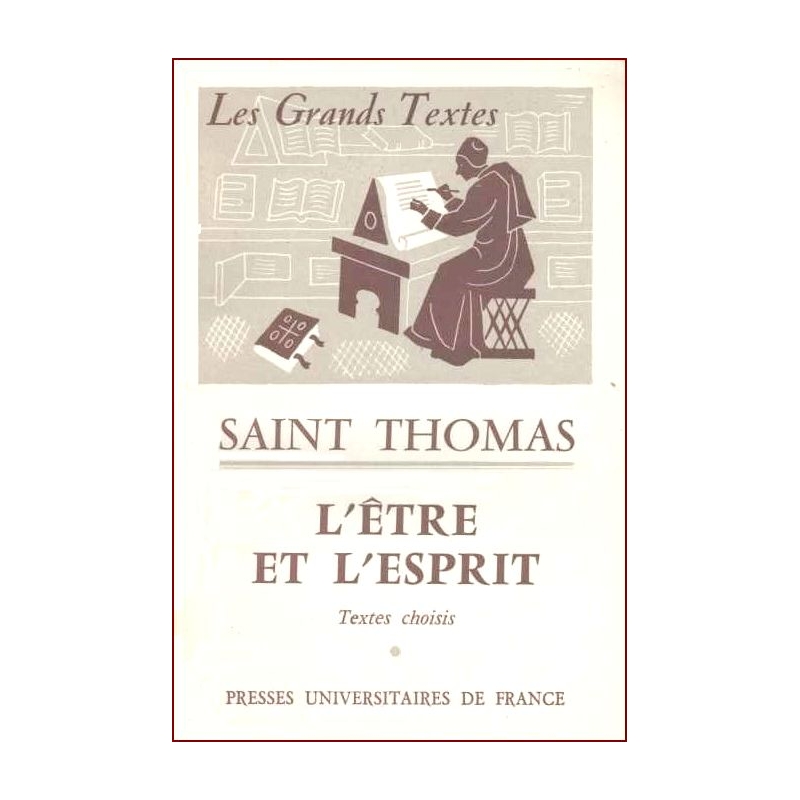 Saint Thomas : L'être et l'esprit. Textes choisis