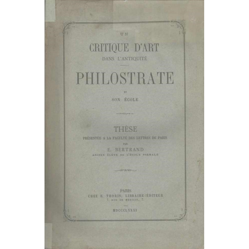 Un critique d'art dans l'antiquité. Philostrate et son école