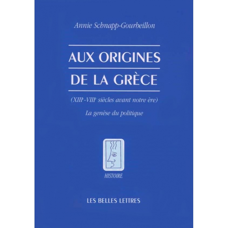 Aux origines de la Grèce (XIIIe-VIIIe siècles avant notre ère) - La genèse du politique