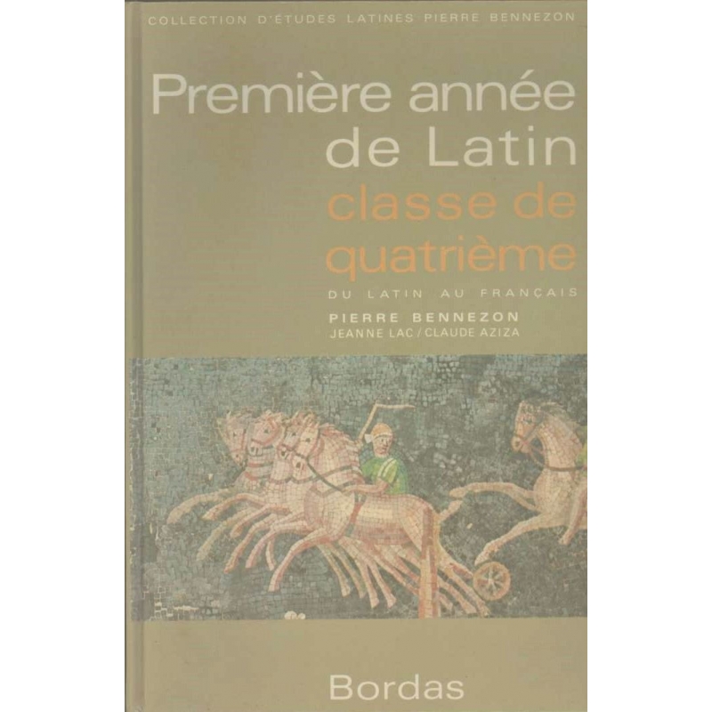 Première année de latin. Classe de quatrième. Du latin au français