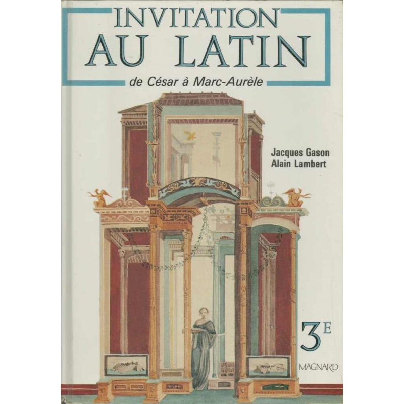 Invitation au latin de César à Marc-Aurèle à César 3e et Grands commençants