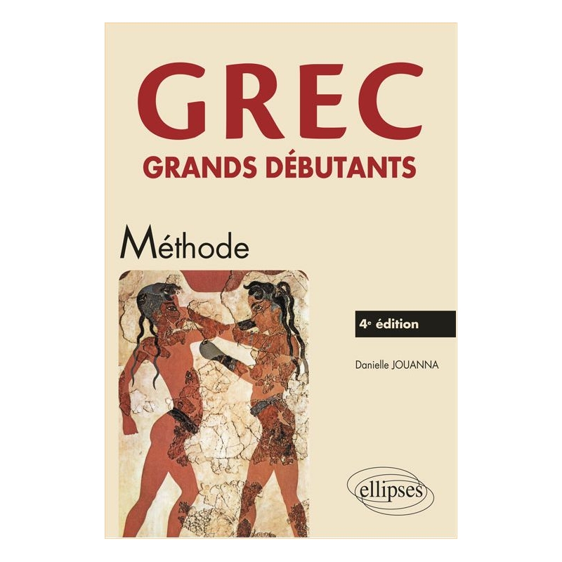 Grec grands débutants - Méthode - 4e édition