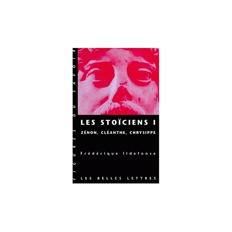 Les Stoïciens I. Volume I