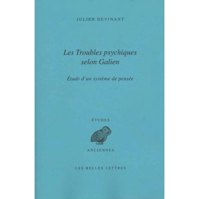 Les Troubles psychiques selon Galien. Étude d'un système de pensée