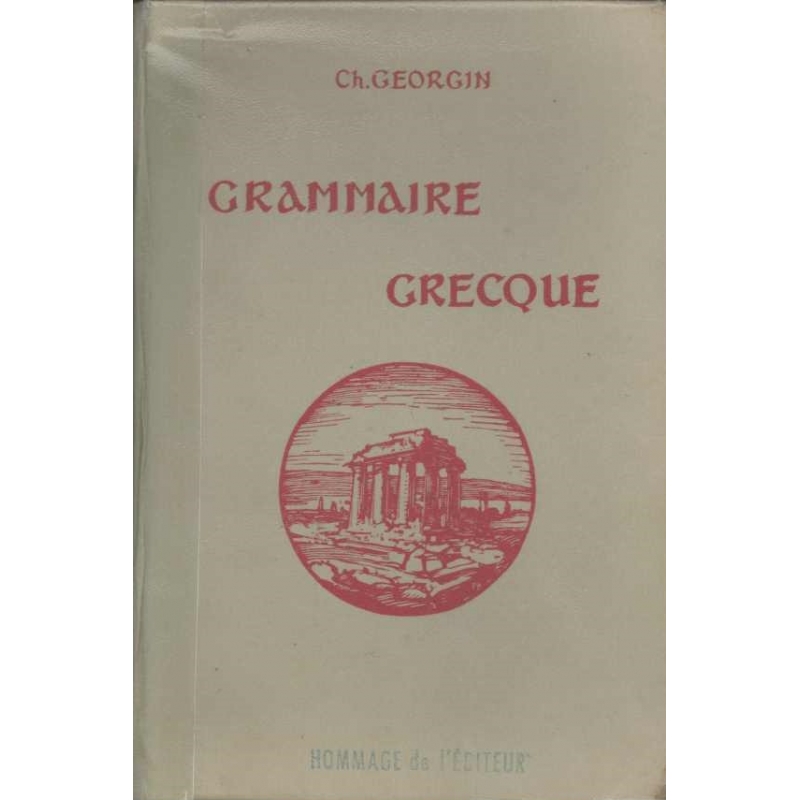 Grammaire grecque pour toutes les classes de l'enseignement secondaire