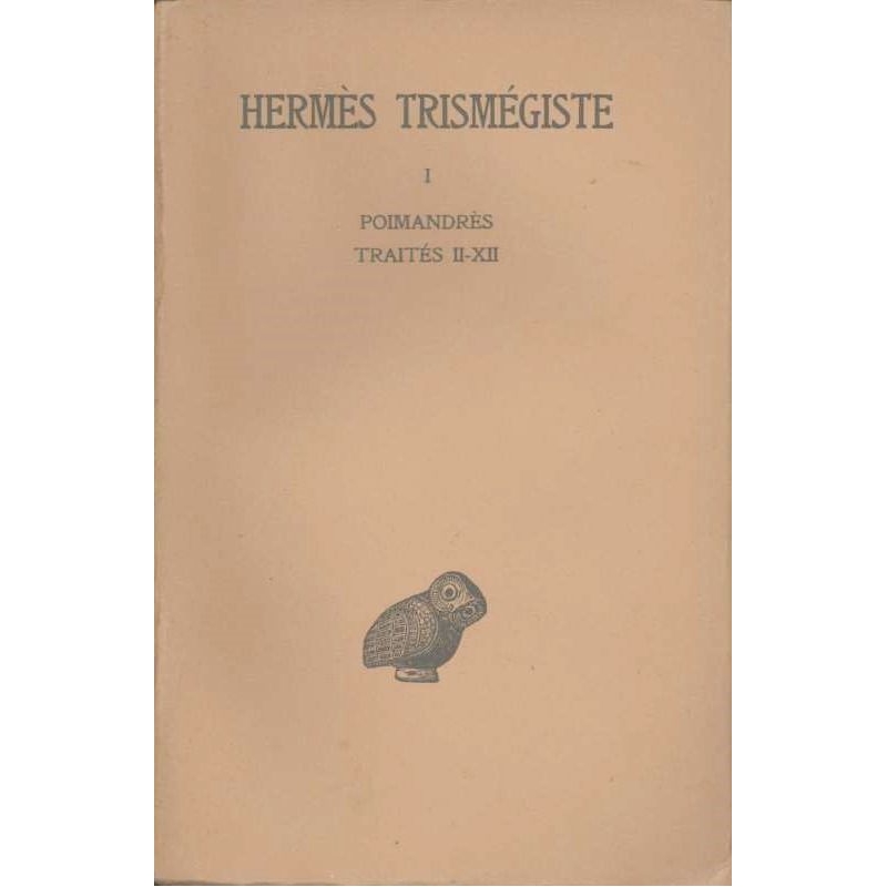 Corpus hermeticum, tome I. Traités I-XII : Poimandrès