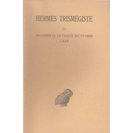 Corpus hermeticum,  tome III. Fragments extraits de Stobée I-XXII